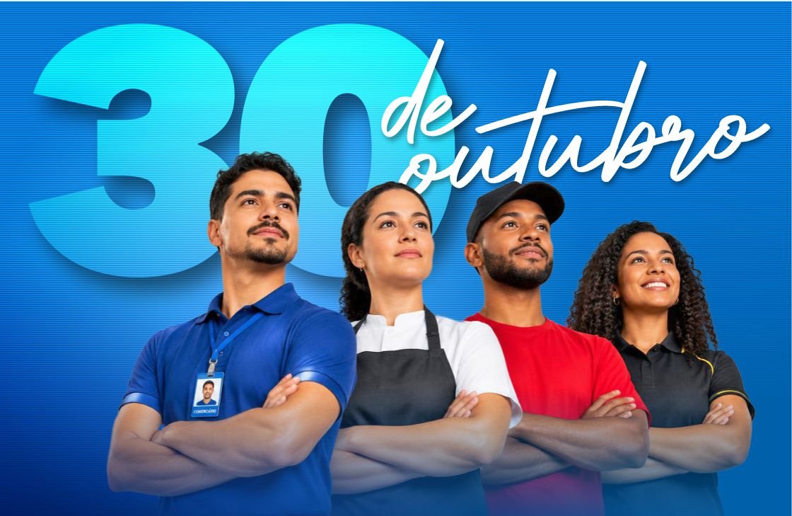 30 OUTUBRO - DIA DO COMERCIÁRIO | A força de quem movimenta a economia e faz a vida acontecer nas cidades
